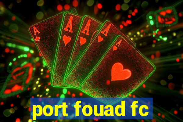 port fouad fc